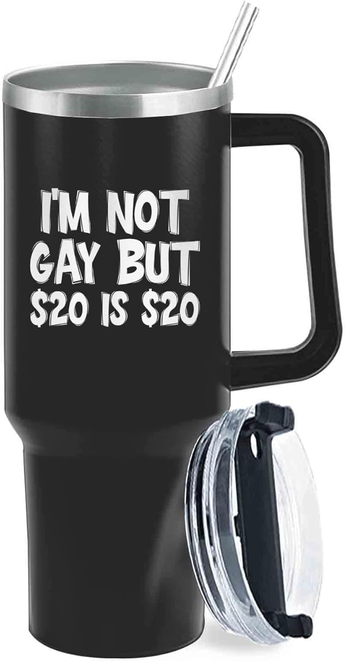 Tumbler 40 oz I'm Not Gay But $20 is $20 Tumblers Stainless Steel Insulated Tumbler 40 oz with Lid Insulated Tumblers Coffee Travel Tumbler Cup Birthday Gifts for Men