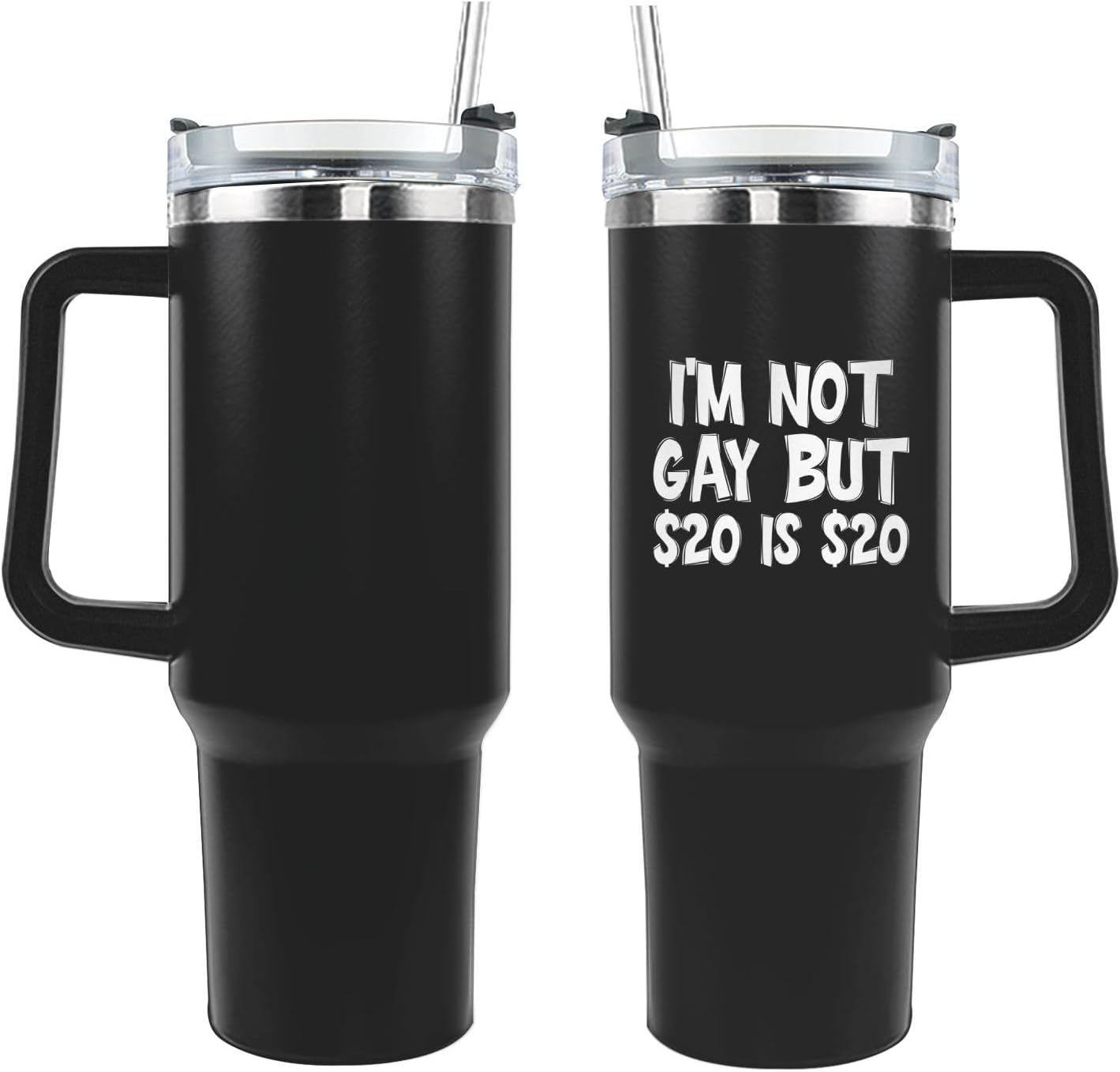 Tumbler 40 oz I'm Not Gay But $20 is $20 Tumblers Stainless Steel Insulated Tumbler 40 oz with Lid Insulated Tumblers Coffee Travel Tumbler Cup Birthday Gifts for Men